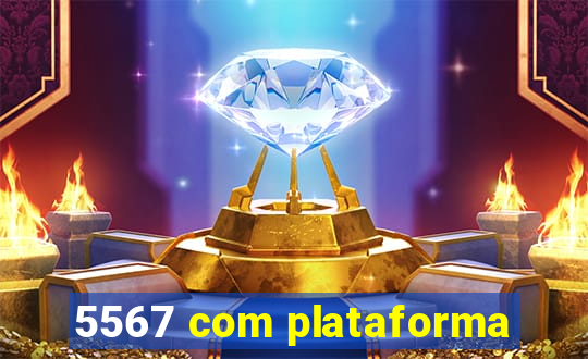5567 com plataforma